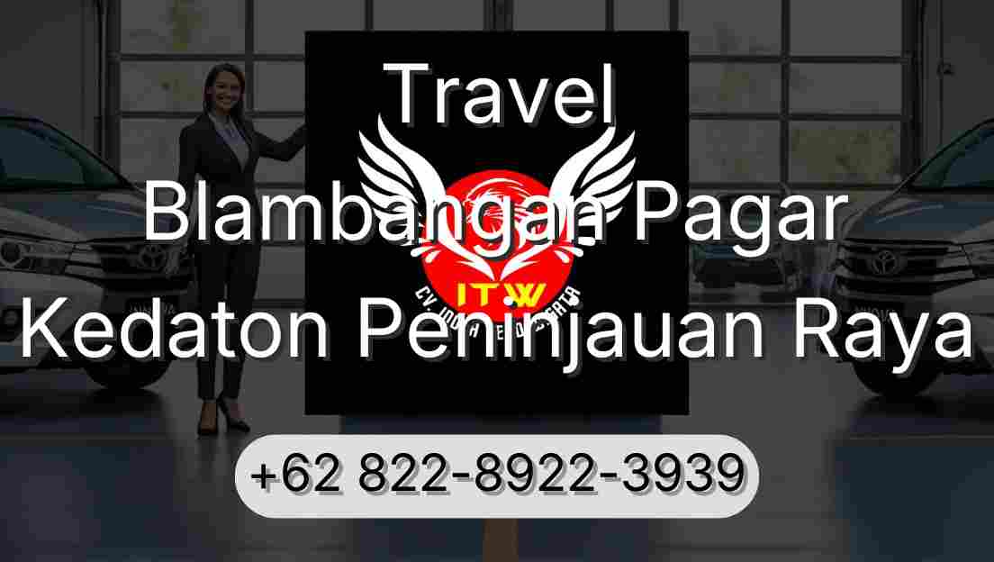 Travel Blambangan Pagar Kedaton Peninjauan Raya