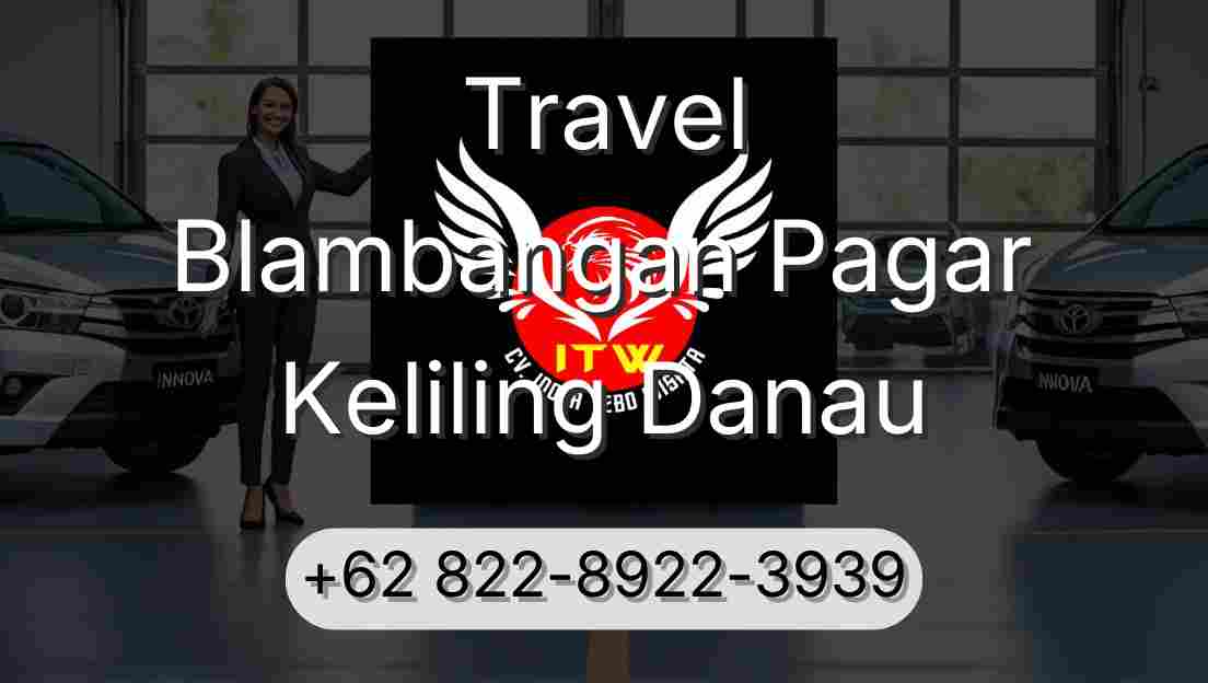Travel Blambangan Pagar Keliling Danau