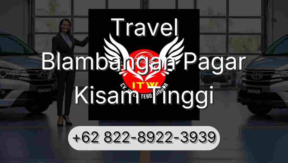 Travel Blambangan Pagar Kisam Tinggi