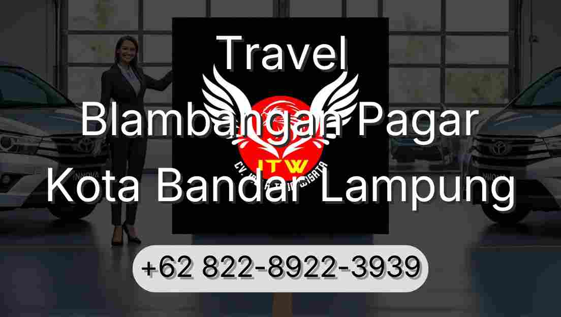 Travel Blambangan Pagar Kota Bandar Lampung