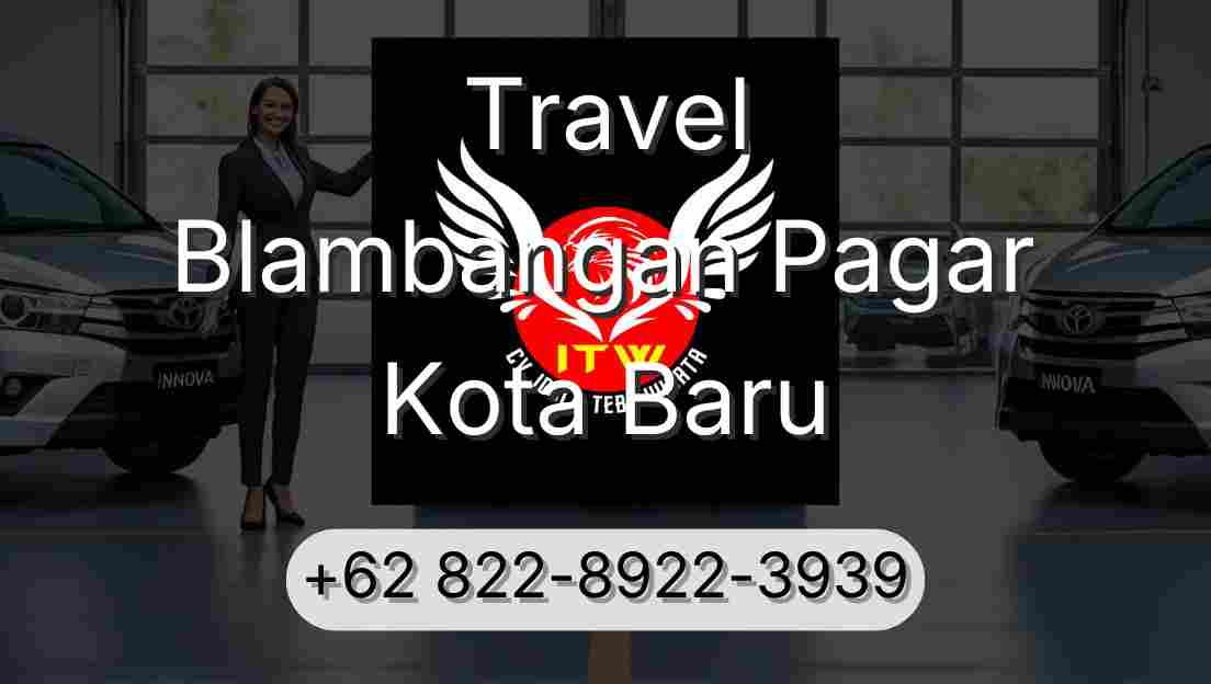 Travel Blambangan Pagar Kota Baru