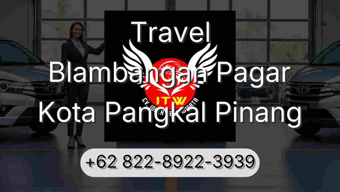 Travel Blambangan Pagar Kota Pangkal Pinang