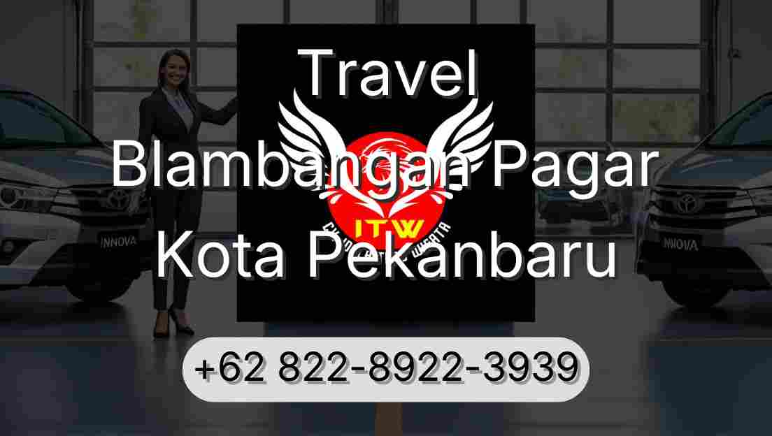 Travel Blambangan Pagar Kota Pekanbaru