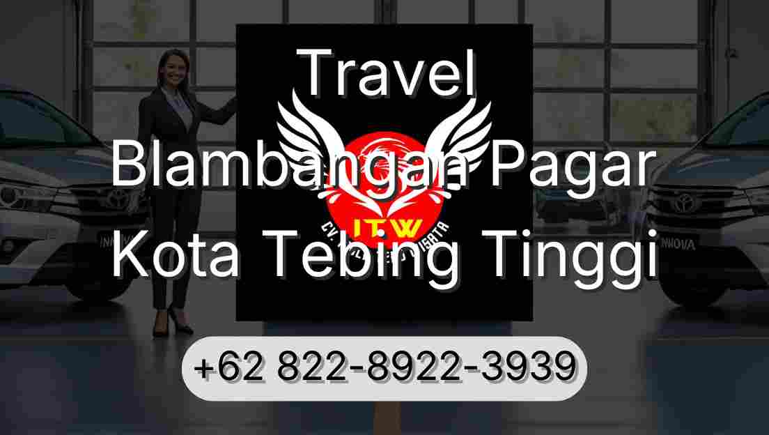 Travel Blambangan Pagar Kota Tebing Tinggi