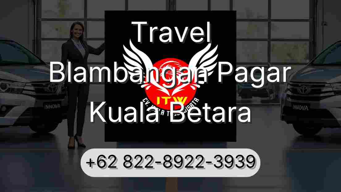 Travel Blambangan Pagar Kuala Betara