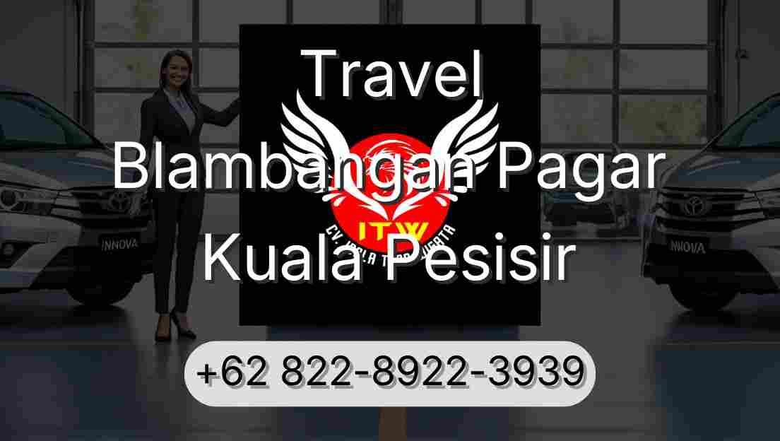 Travel Blambangan Pagar Kuala Pesisir