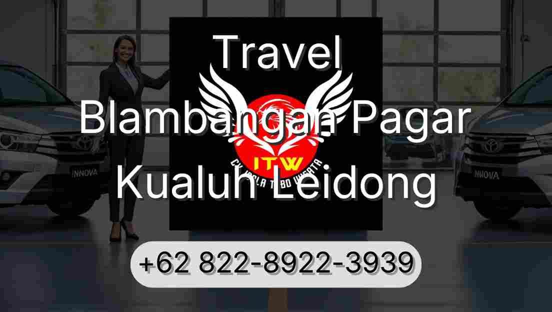 Travel Blambangan Pagar Kualuh Leidong