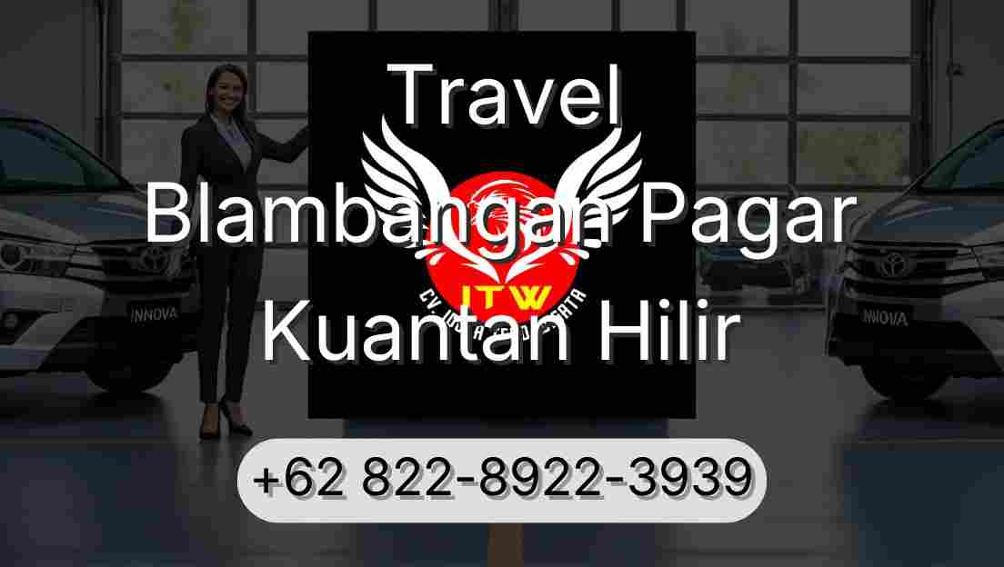 Travel Blambangan Pagar Kuantan Hilir