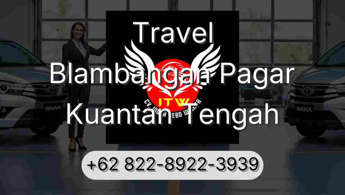 Travel Blambangan Pagar Kuantan Tengah