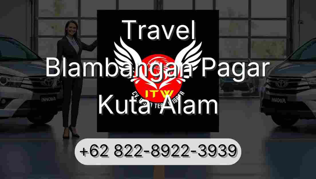 Travel Blambangan Pagar Kuta Alam