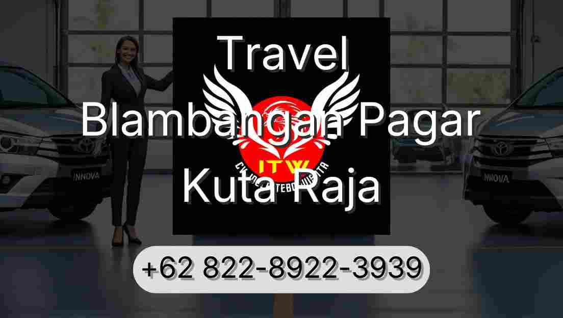 Travel Blambangan Pagar Kuta Raja