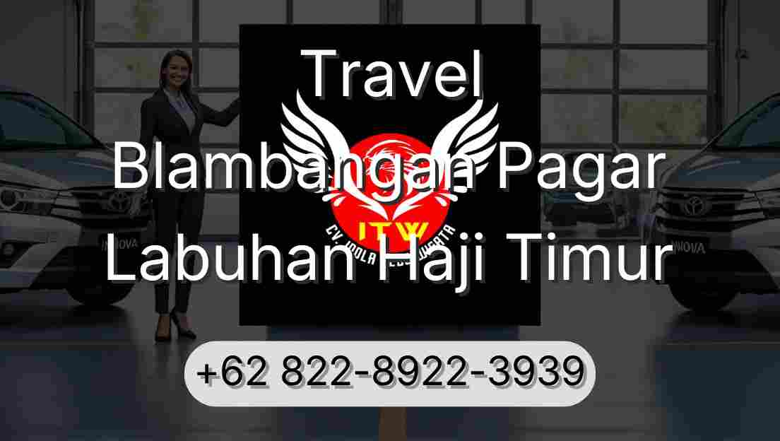 Travel Blambangan Pagar Labuhan Haji Timur