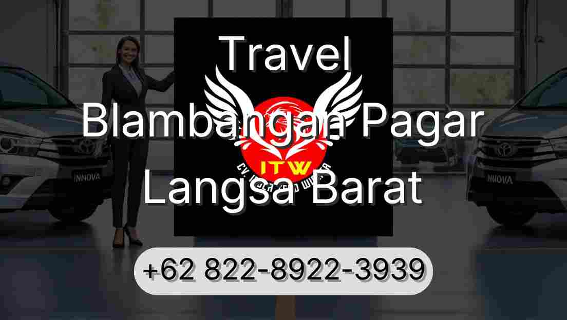 Travel Blambangan Pagar Langsa Barat