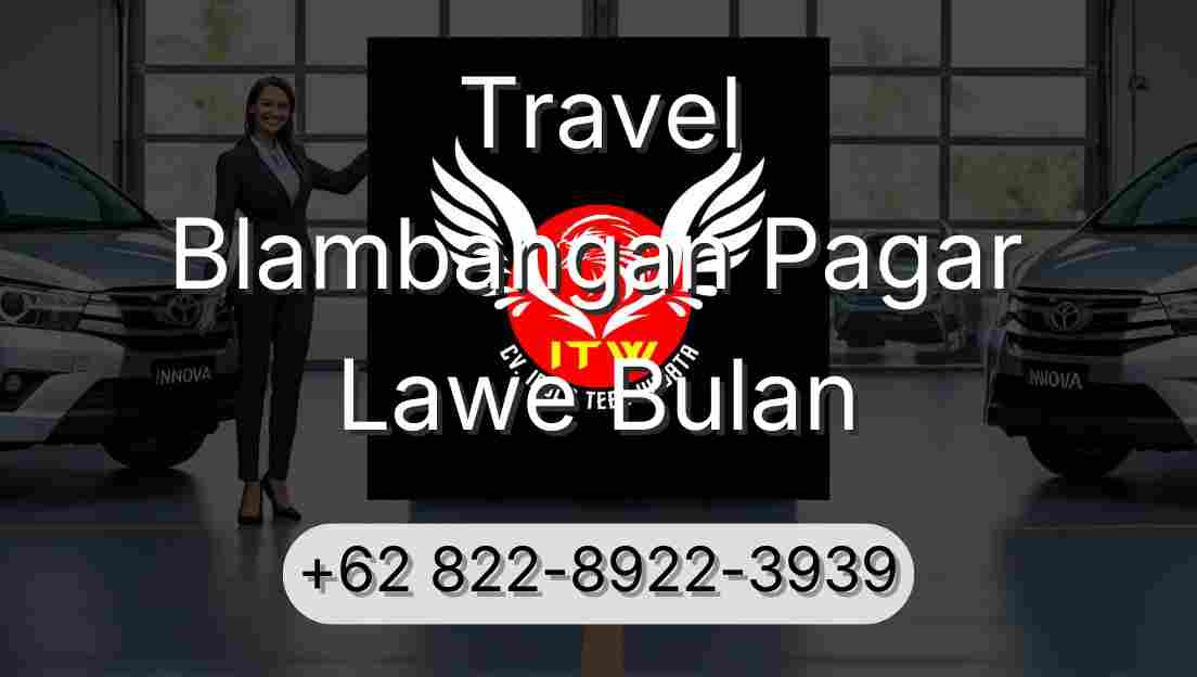 Travel Blambangan Pagar Lawe Bulan