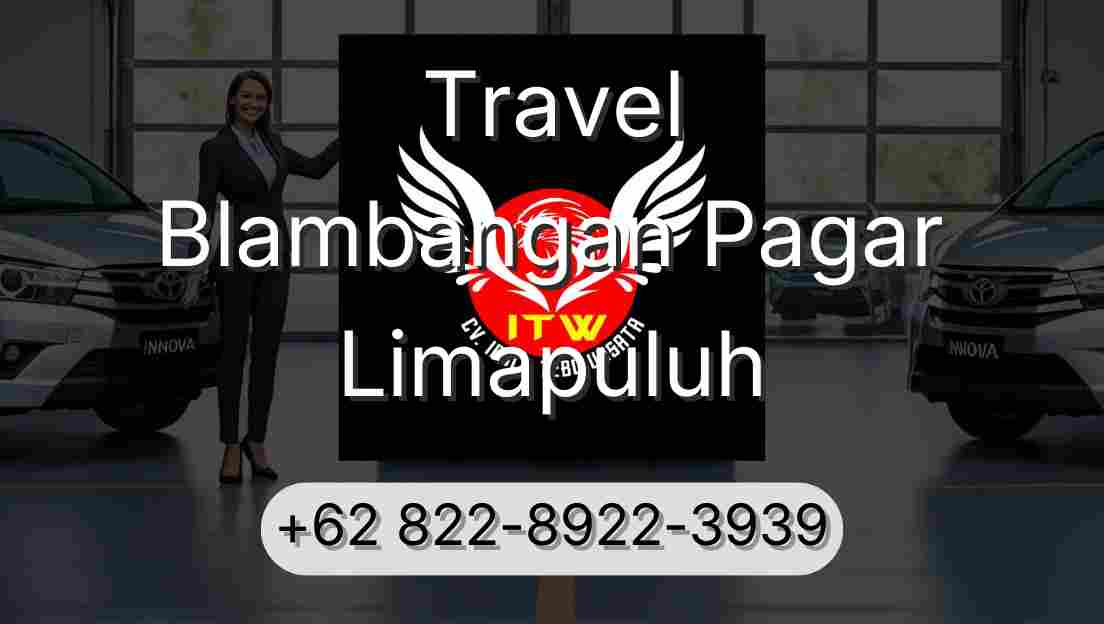 Travel Blambangan Pagar Limapuluh