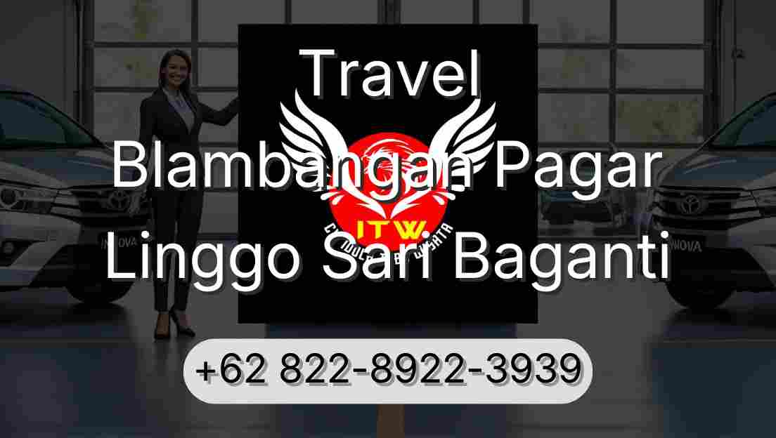 Travel Blambangan Pagar Linggo Sari Baganti