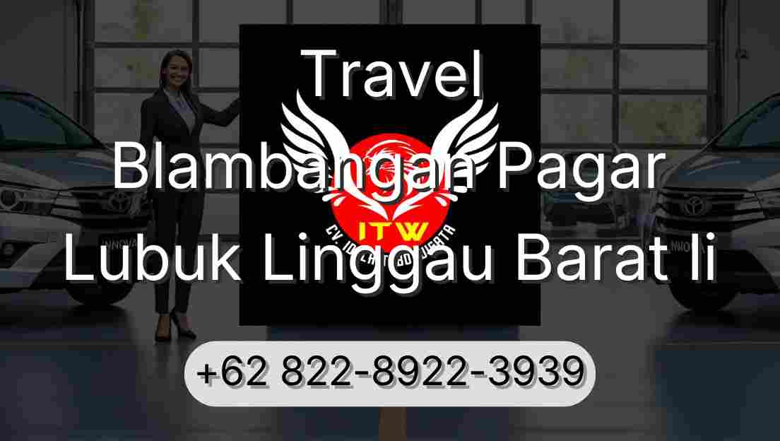Travel Blambangan Pagar Lubuk Linggau Barat Ii