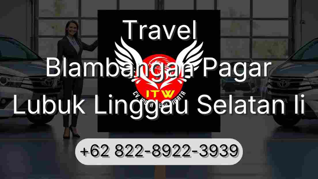 Travel Blambangan Pagar Lubuk Linggau Selatan Ii