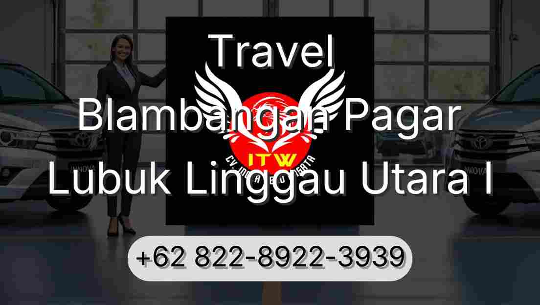 Travel Blambangan Pagar Lubuk Linggau Utara I