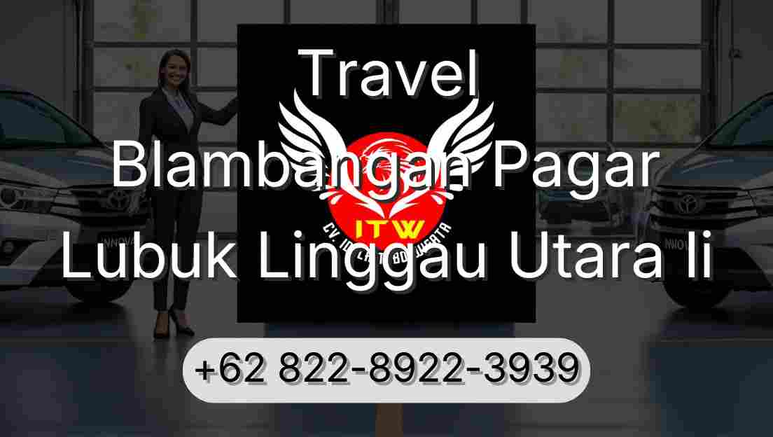 Travel Blambangan Pagar Lubuk Linggau Utara Ii