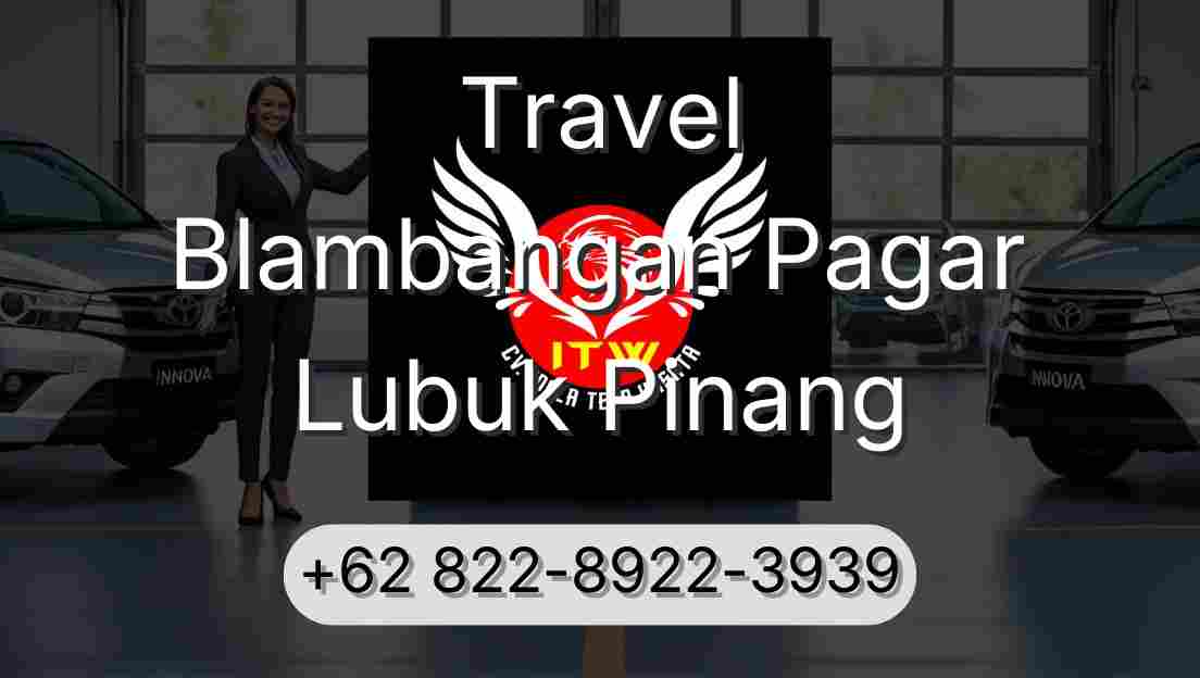 Travel Blambangan Pagar Lubuk Pinang