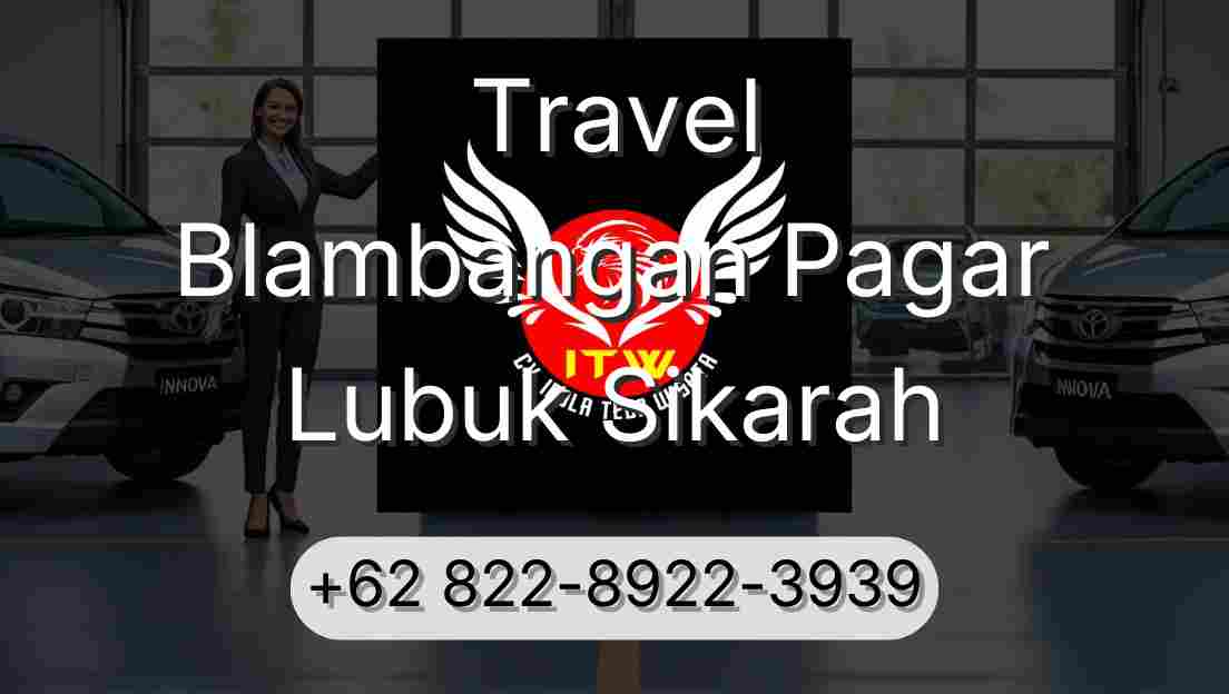 Travel Blambangan Pagar Lubuk Sikarah