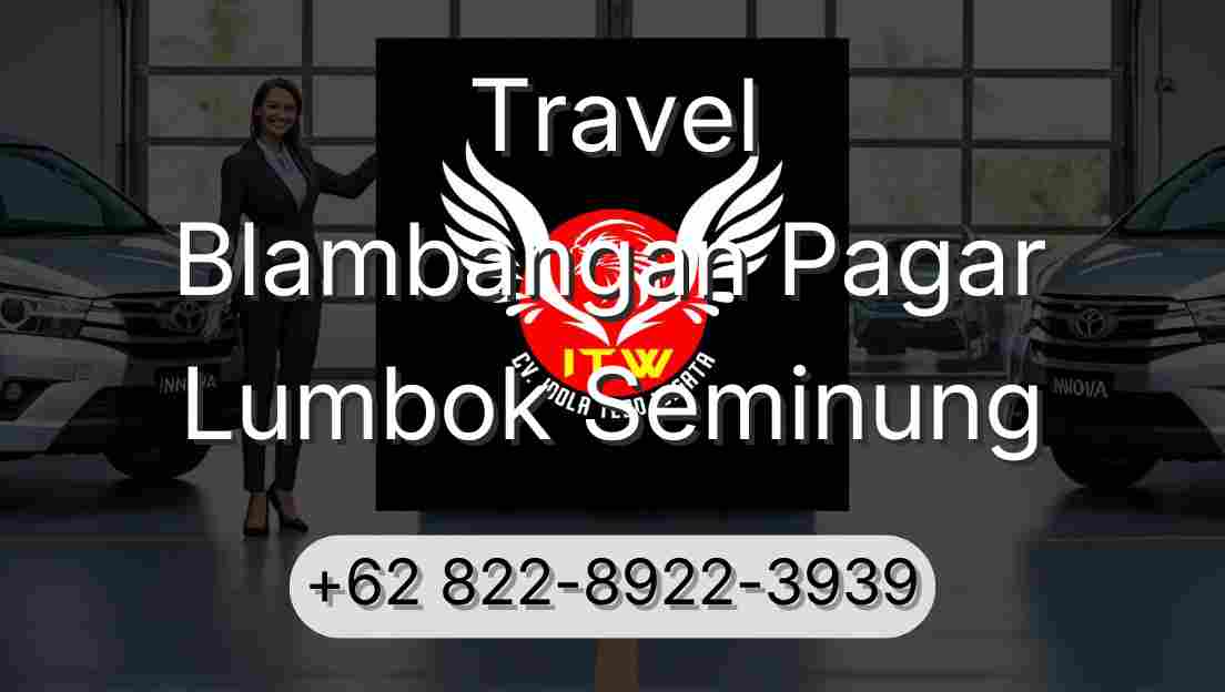 Travel Blambangan Pagar Lumbok Seminung
