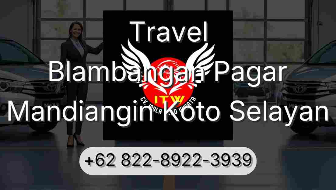 Travel Blambangan Pagar Mandiangin Koto Selayan