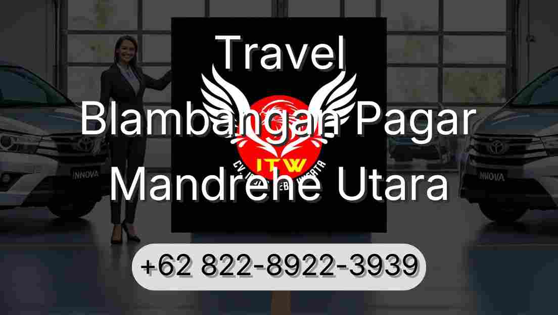 Travel Blambangan Pagar Mandrehe Utara