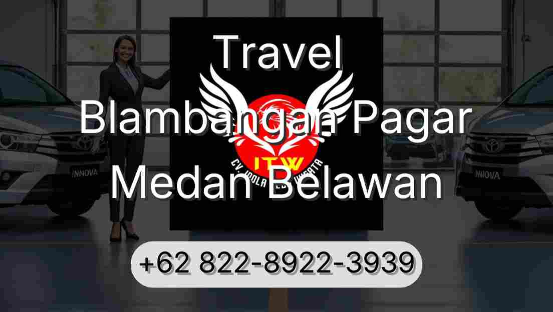 Travel Blambangan Pagar Medan Belawan