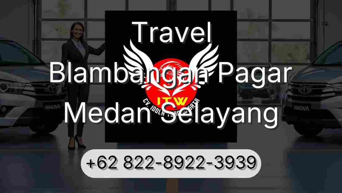 Travel Blambangan Pagar Medan Selayang