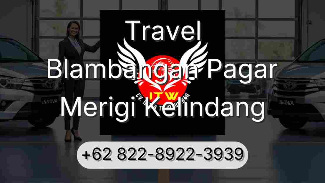 Travel Blambangan Pagar Merigi Kelindang