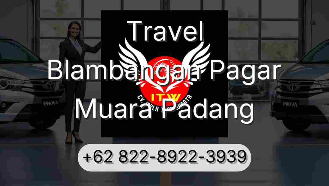 Travel Blambangan Pagar Muara Padang