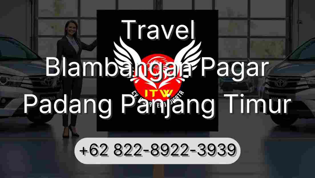 Travel Blambangan Pagar Padang Panjang Timur