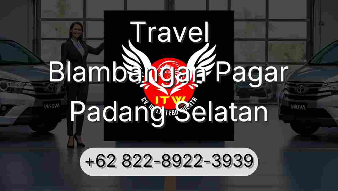 Travel Blambangan Pagar Padang Selatan