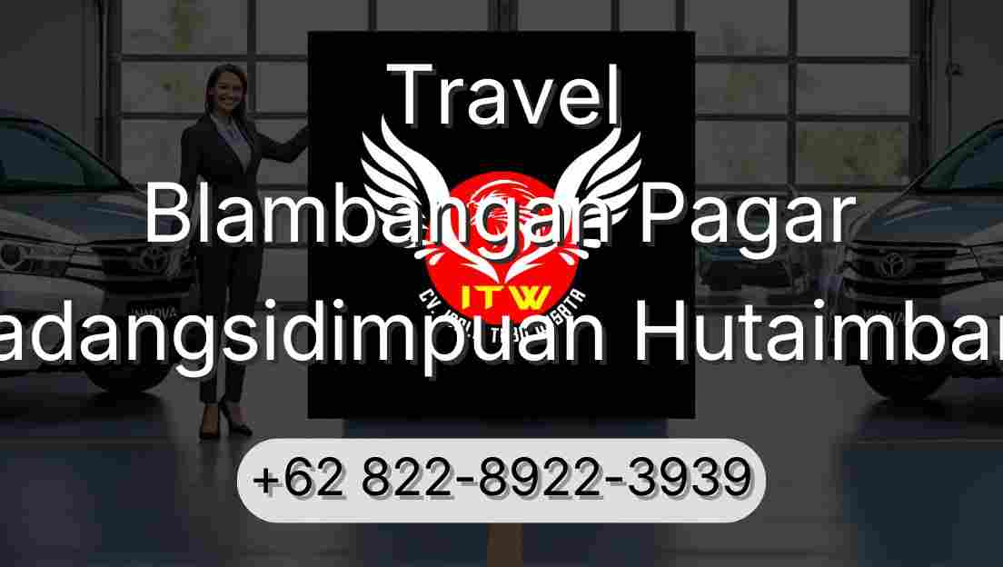 Travel Blambangan Pagar Padangsidimpuan Hutaimbaru