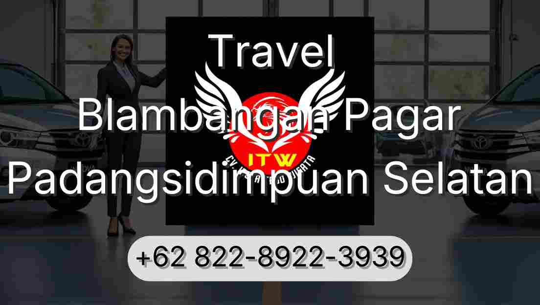 Travel Blambangan Pagar Padangsidimpuan Selatan
