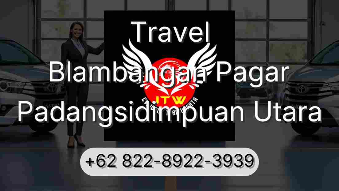 Travel Blambangan Pagar Padangsidimpuan Utara