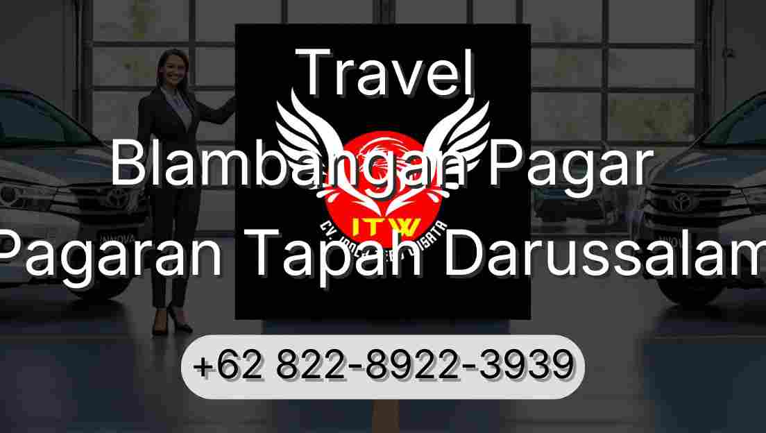 Travel Blambangan Pagar Pagaran Tapah Darussalam
