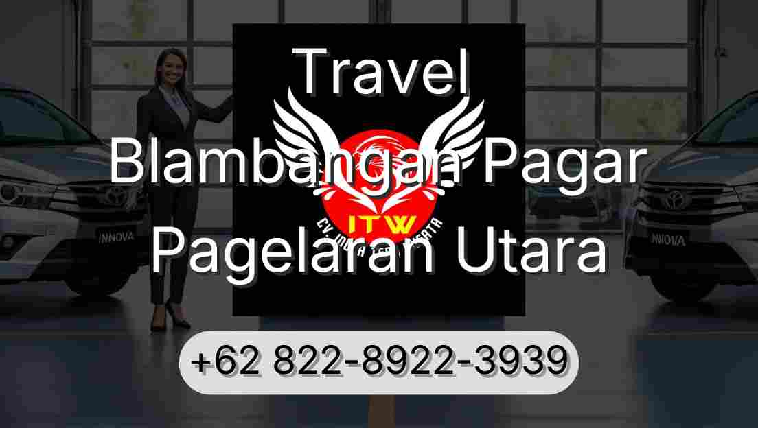 Travel Blambangan Pagar Pagelaran Utara