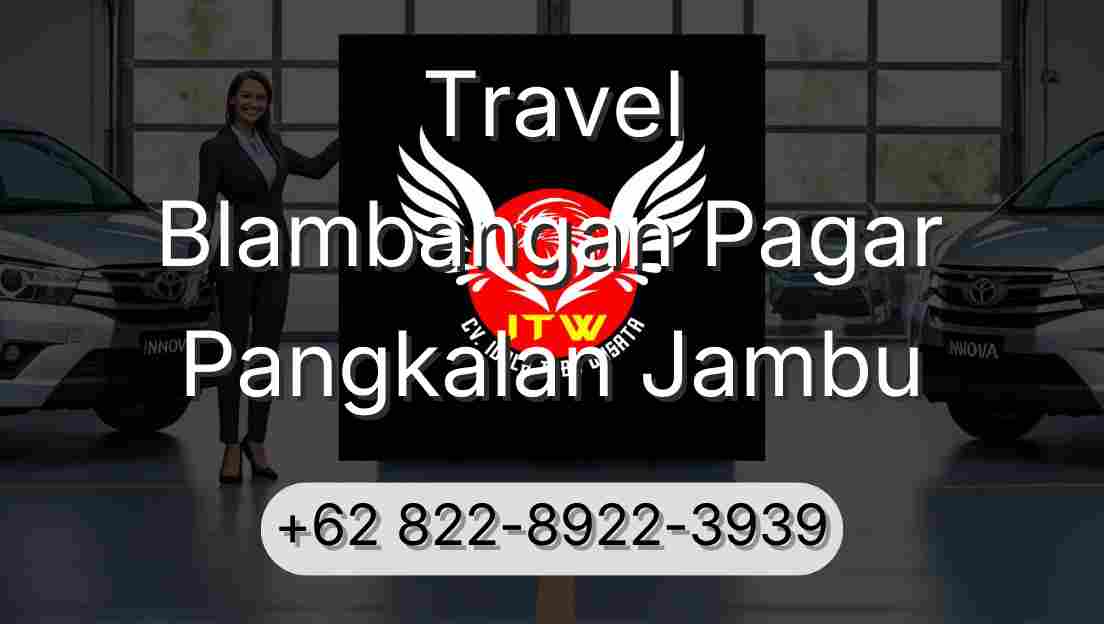 Travel Blambangan Pagar Pangkalan Jambu