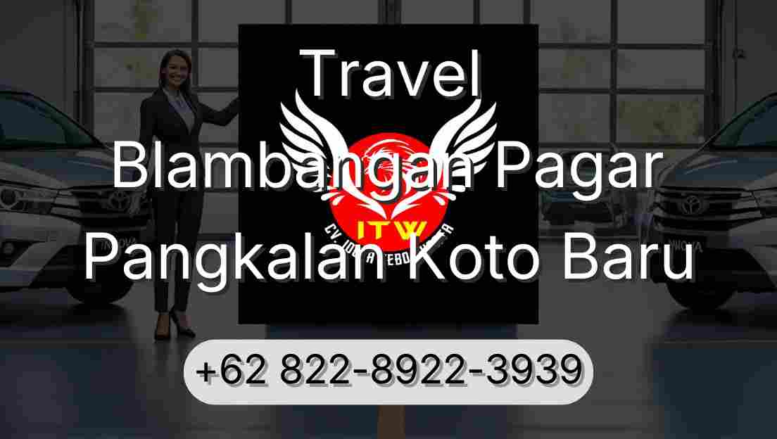 Travel Blambangan Pagar Pangkalan Koto Baru