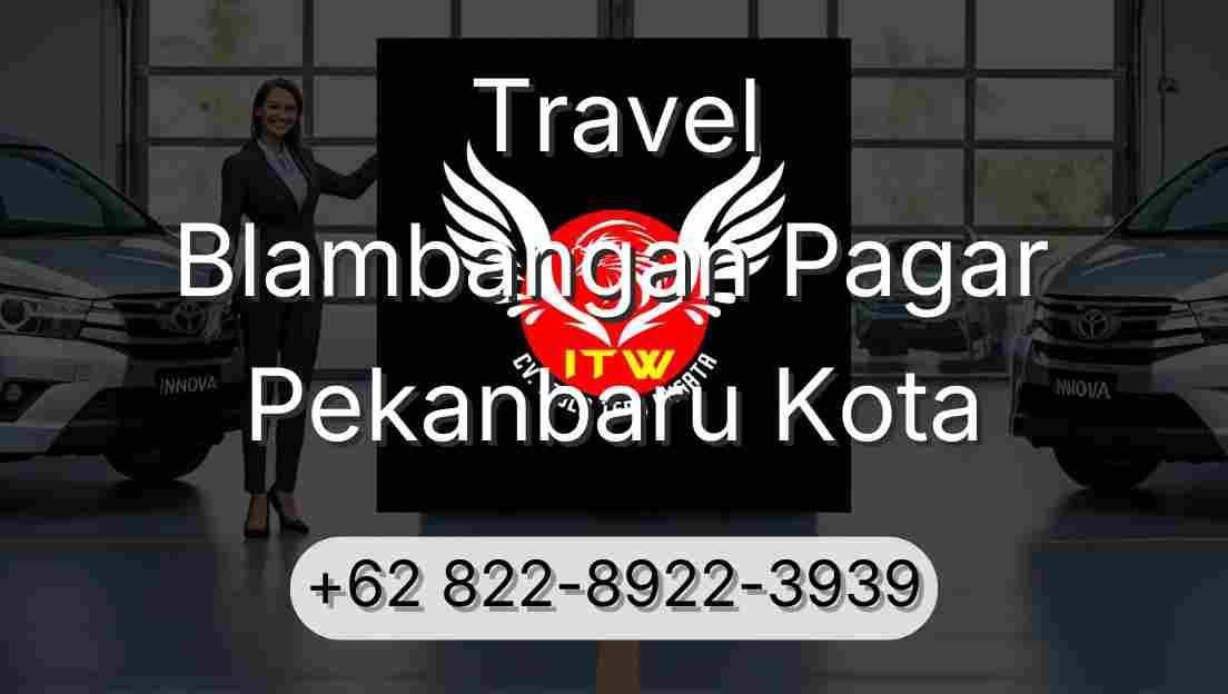 Travel Blambangan Pagar Pekanbaru Kota