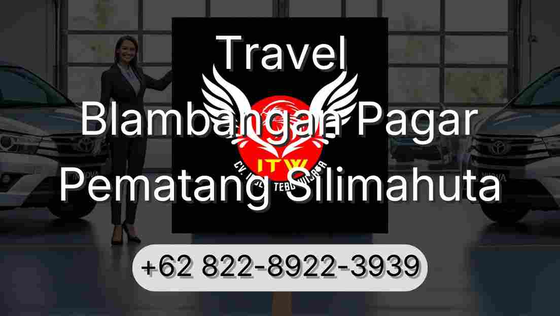 Travel Blambangan Pagar Pematang Silimahuta
