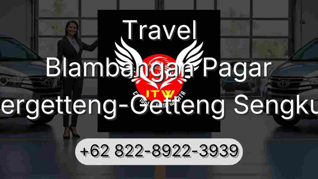 Travel Blambangan Pagar Pergetteng-Getteng Sengkut