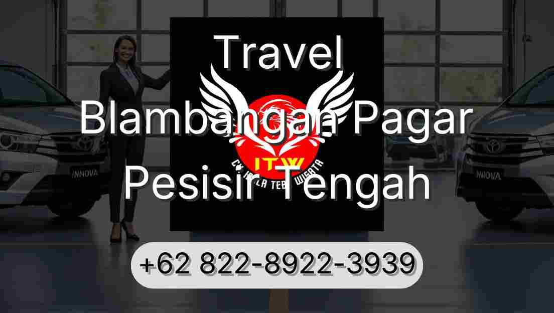 Travel Blambangan Pagar Pesisir Tengah