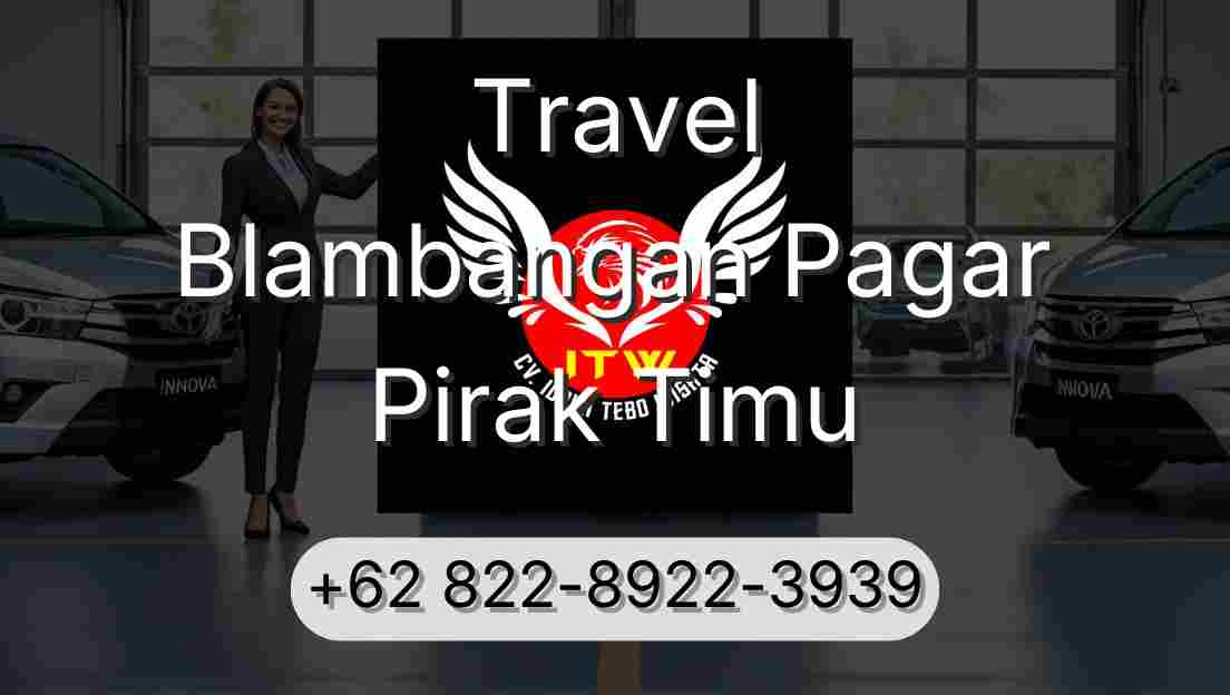 Travel Blambangan Pagar Pirak Timu