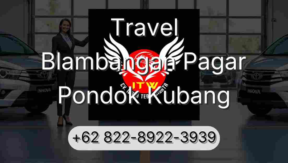 Travel Blambangan Pagar Pondok Kubang