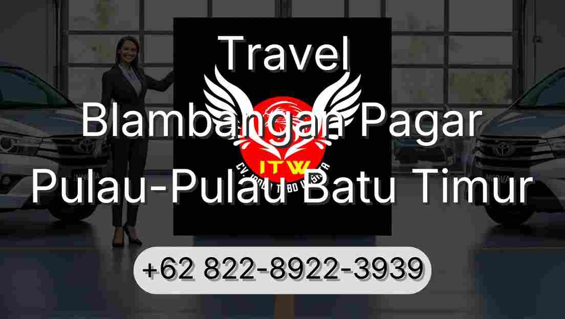 Travel Blambangan Pagar Pulau-Pulau Batu Timur