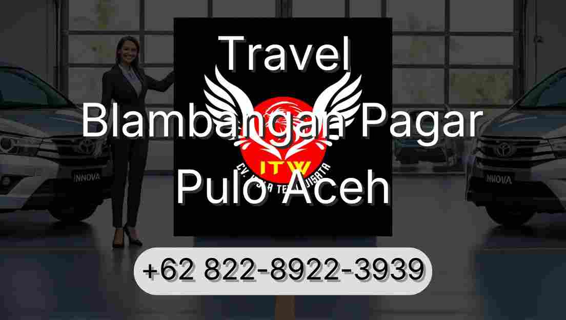 Travel Blambangan Pagar Pulo Aceh